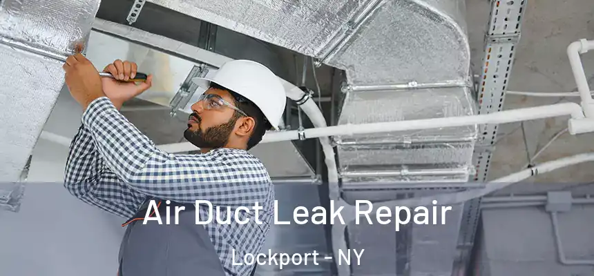  Air Duct Leak Repair Lockport - NY