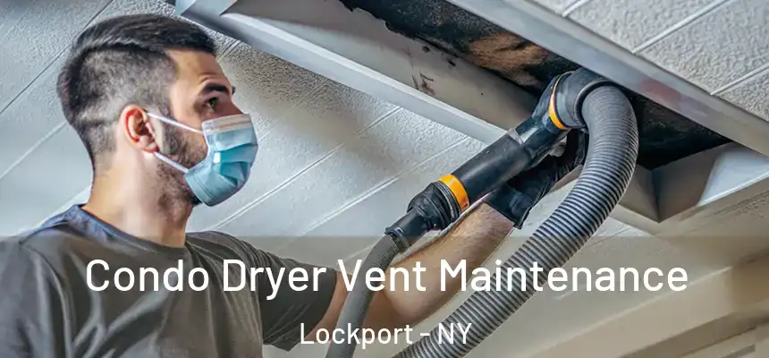  Condo Dryer Vent Maintenance Lockport - NY