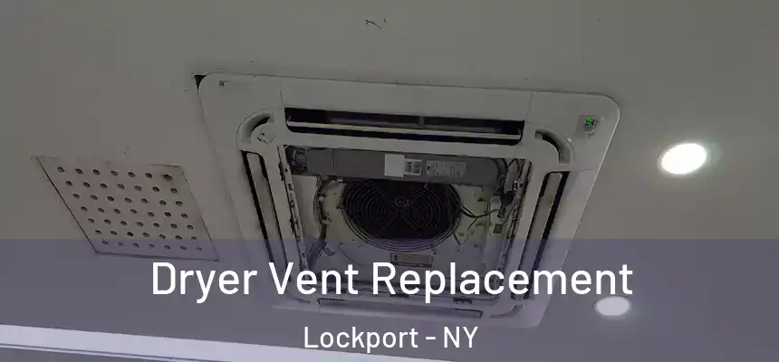  Dryer Vent Replacement Lockport - NY