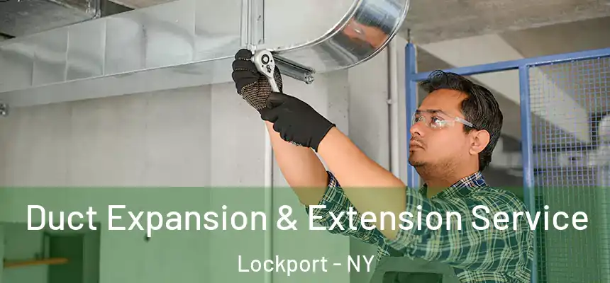 Duct Expansion & Extension Service Lockport - NY