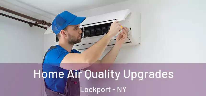  Home Air Quality Upgrades Lockport - NY
