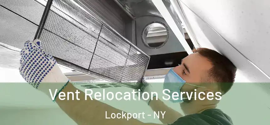 Vent Relocation Services Lockport - NY